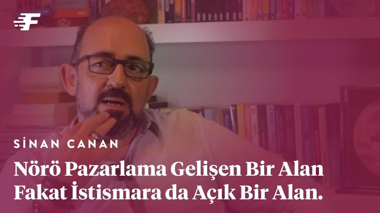 SİNAN CANAN: N&ouml;ropazarlama insan zihnine ve davranışına uygun &uuml;retimler i&ccedil;in &ccedil;ok iyi bir ara&ccedil;.