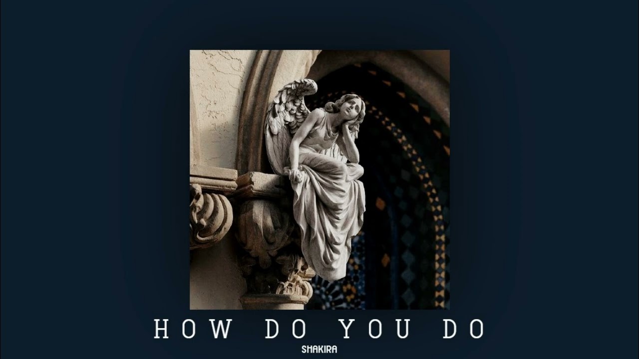 How do you do - Shakira -- slowed & reverb