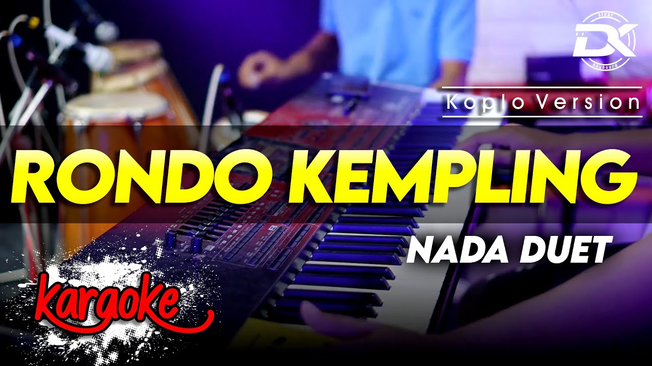 RONDO KEMPLING KARAOKE NADA DUET VERSI KOPLO HIGH QUALITY AUDIO CLARITY