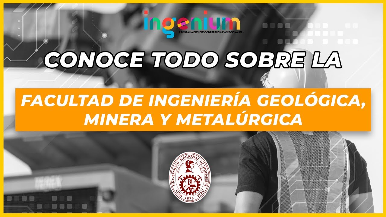 ⚡VIDEOCONFERENCIA VOCACIONAL UNI || FACULTAD DE INGENIERÍA GEOLÓGICA, MINERA Y METALÚRGICA #FIGMM