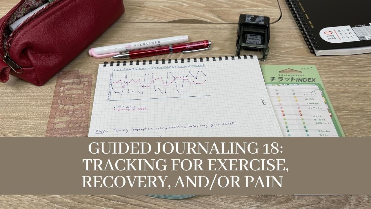 Guided Journaling 18: Exercise, Recovery, and Pain Tracking