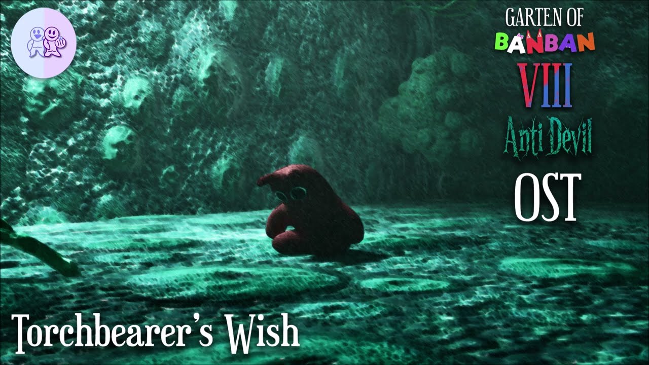Garten of Banban 8: Anti Devil OST - Torchbearer&rsquo;s Wish