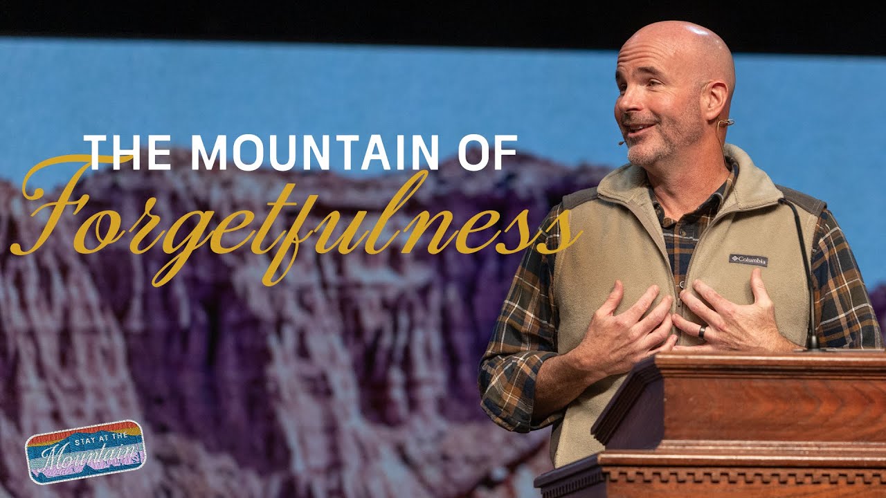 The Mountain of Forgetfulness | Psalm 103:1-2