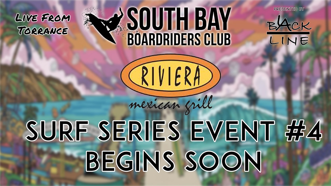 South Bay Boardriders Surf Series Event #4 - Riviera Mexican Grill
