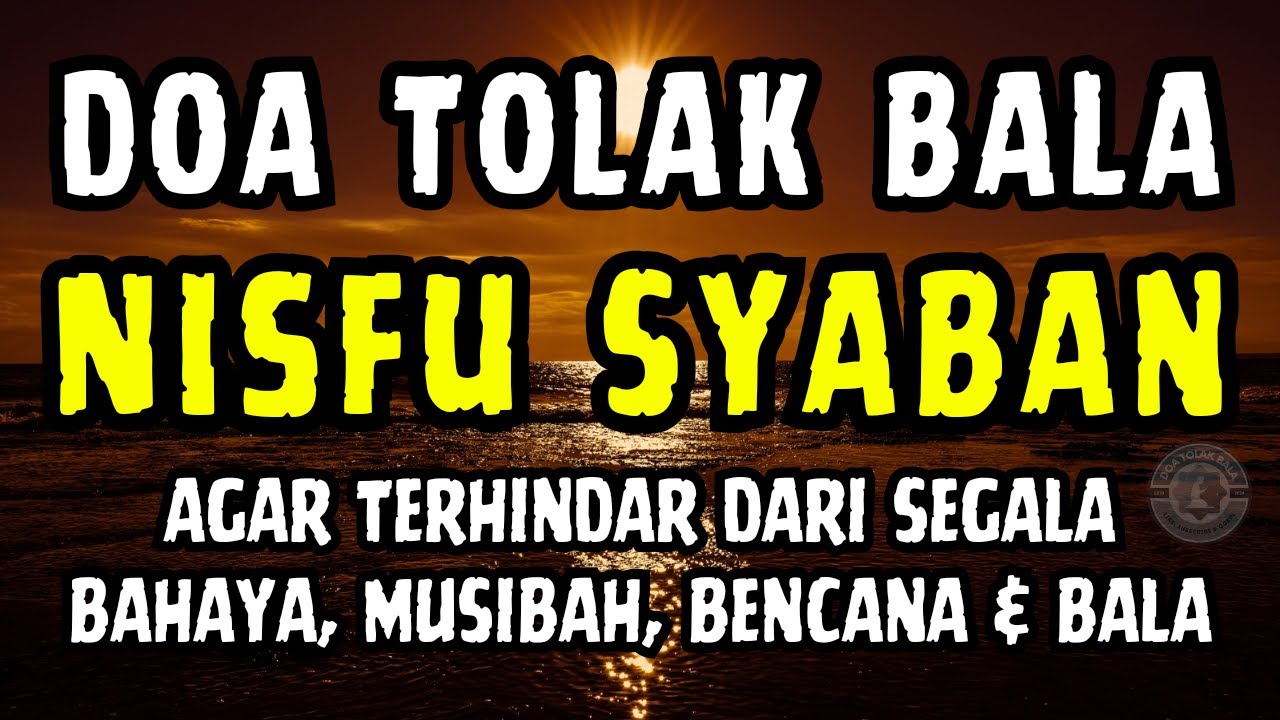 Doa Tolak Bala Nisfu Syaban yang Mustajab | Amalkan Agar Selamat dari Segala Musibah | Surat Yasin