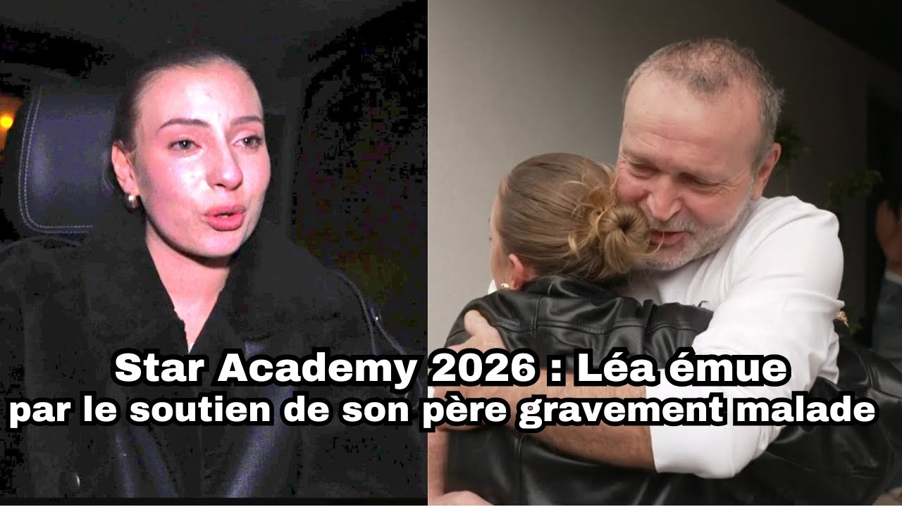 Léa (Star Academy) très touchée par le soutien de son père malgré sa maladie