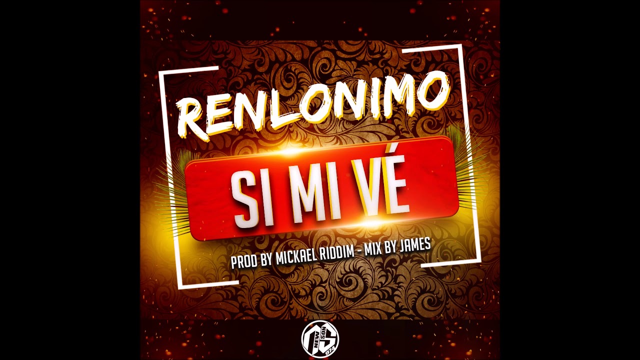 Renlonimo - Si Mi Vé (Prod By Mickael Riddim - Mix By James) 2018