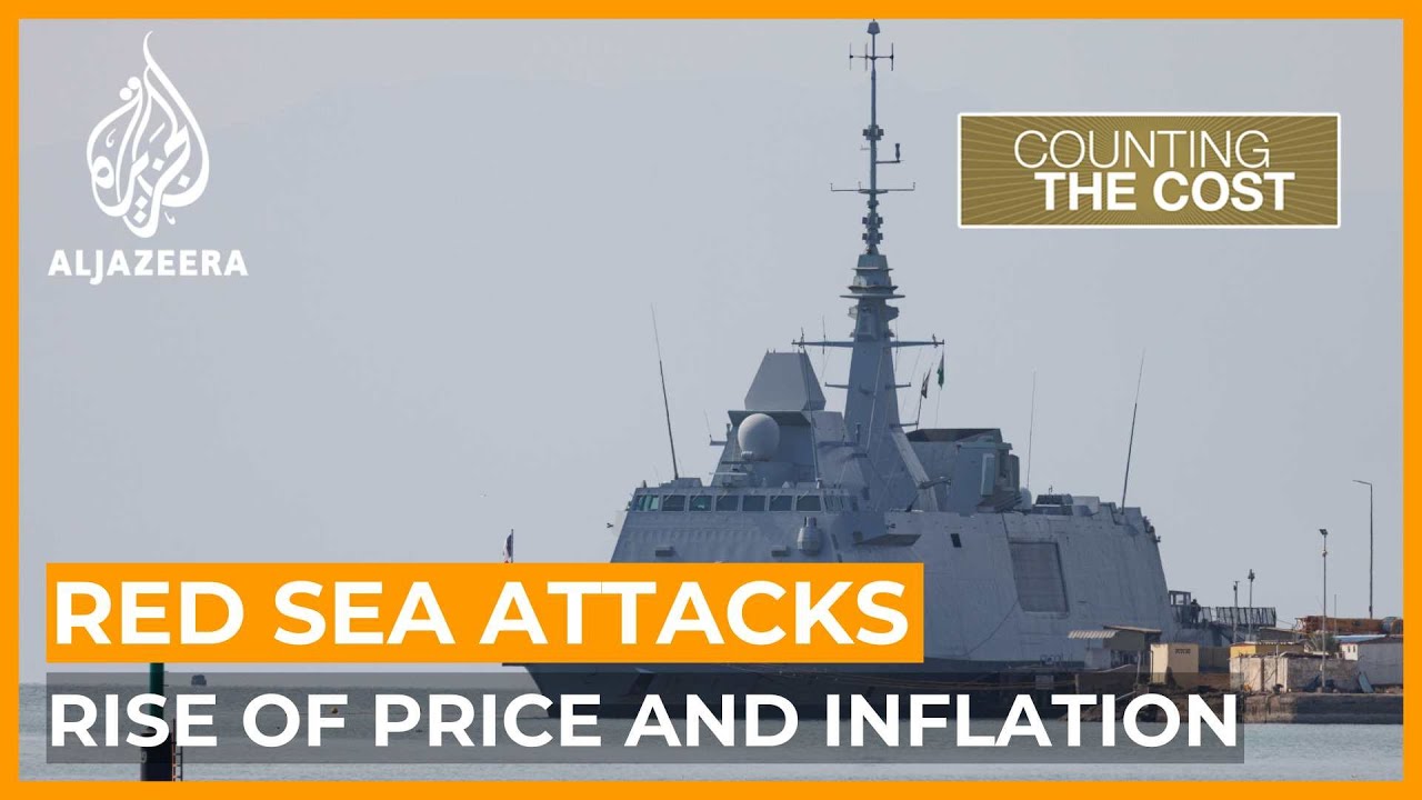 Could Red Sea attacks push up prices and fuel inflation? | Counting the Cost