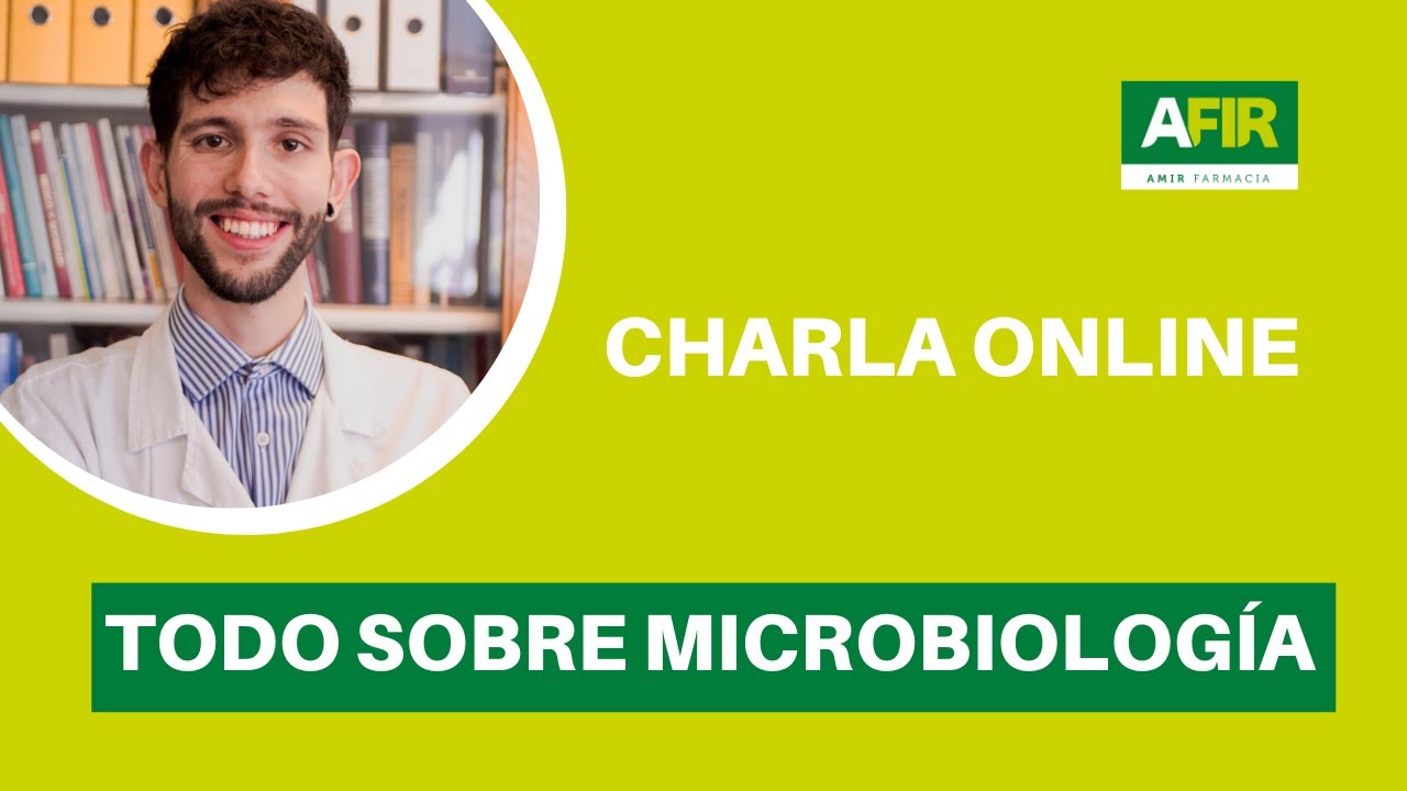 Lo que tienes que saber sobre Microbiología | AFIR Academia | Charla Online