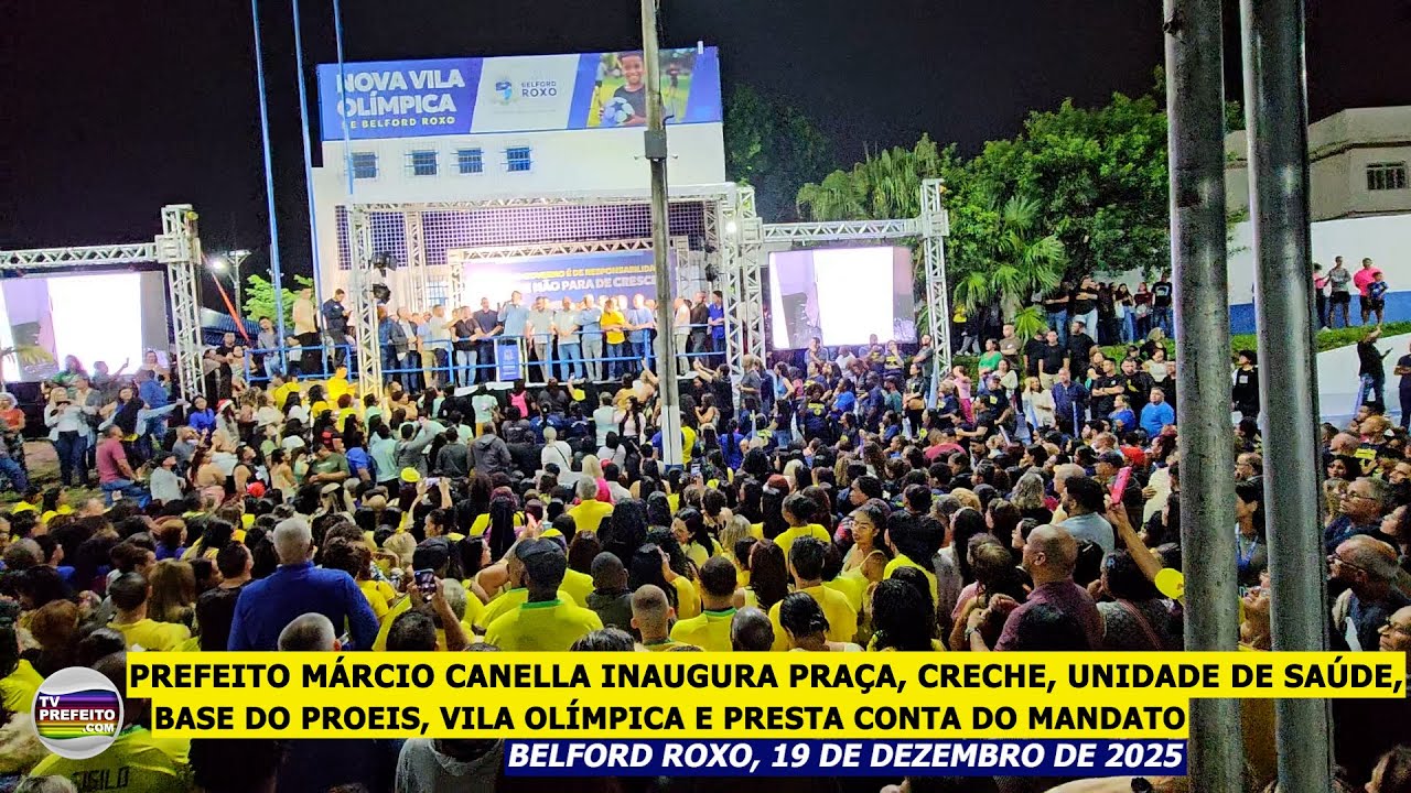 Prefeito Canella inaugura Vila Olímpica, USF, Base do Proeis, praça, Creche e faz balanço de 2025
