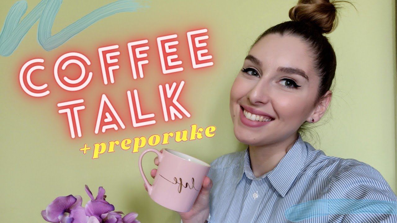 Coffee talk: &Scaron;ta radim kad mi ni&scaron;ta ne ide? +preporuke serija, podcast-a, yt kanala:)