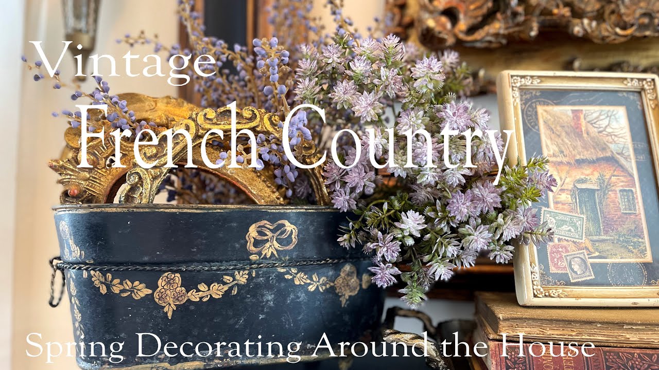 THE ART OF LAYERING || FRENCH COUNTRY SPRING DECORATING AROUND THE HOUSE
