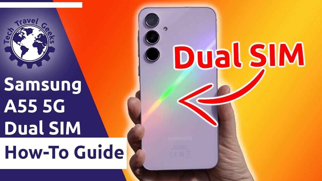 Samsung Galaxy A55 5G - How to use dual SIM cards