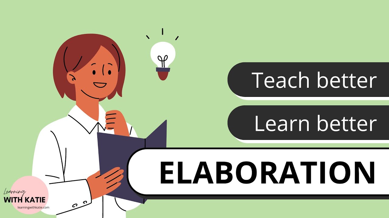Teach Better, Learn Better: Elaboration