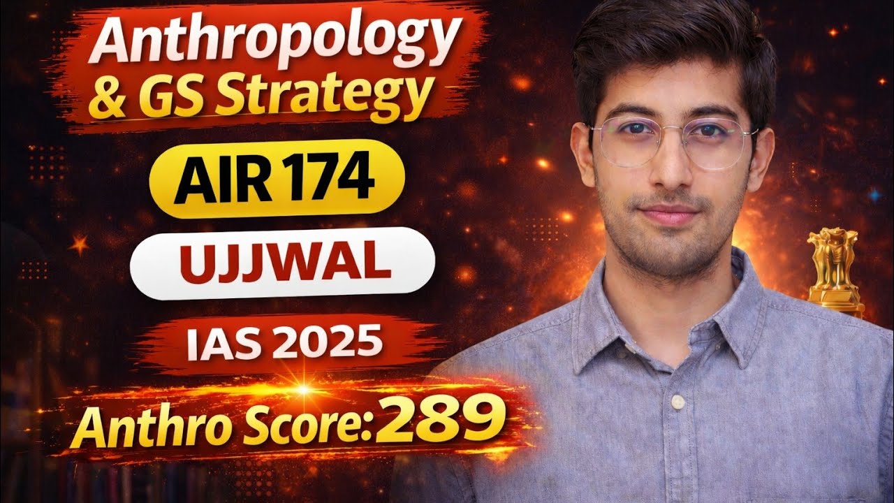 AIR 174 IAS 2025 | Ujjwal | Anthropology & GS Strategy | UPSC CSE 2025
