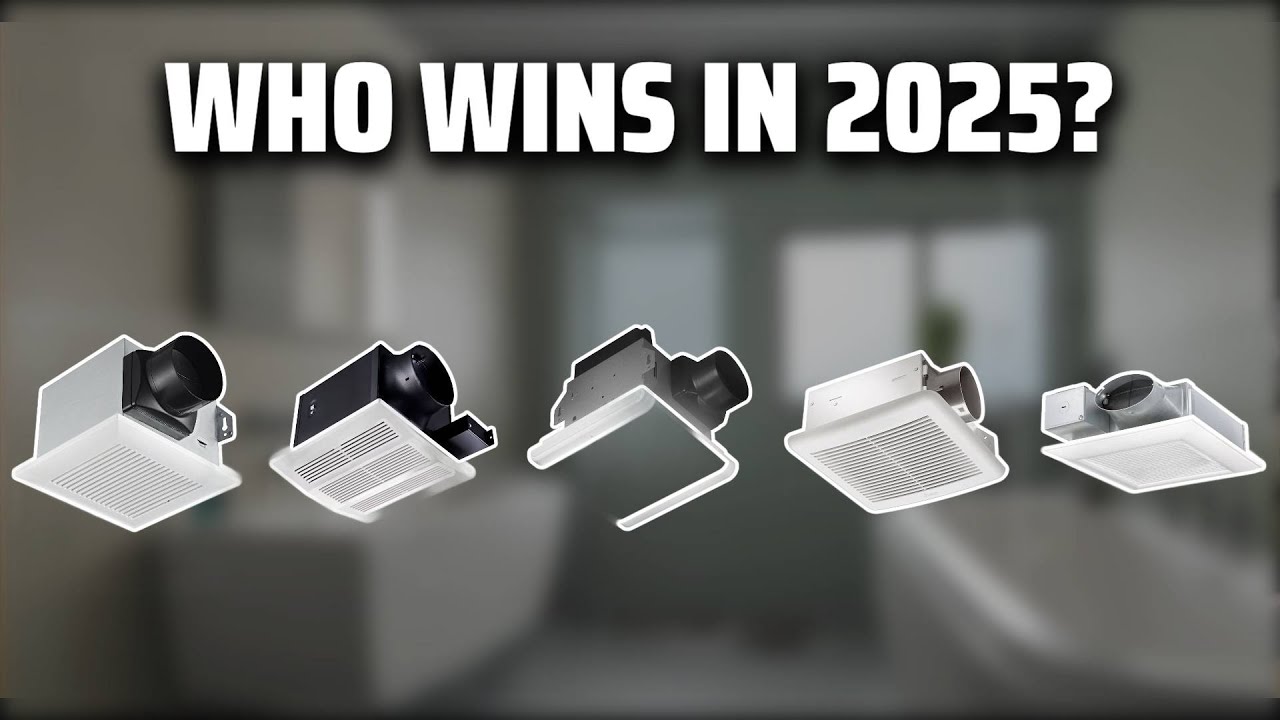 The Top 5 Best Bathroom Exhaust Fan in 2025 - Must Watch Before Buying!