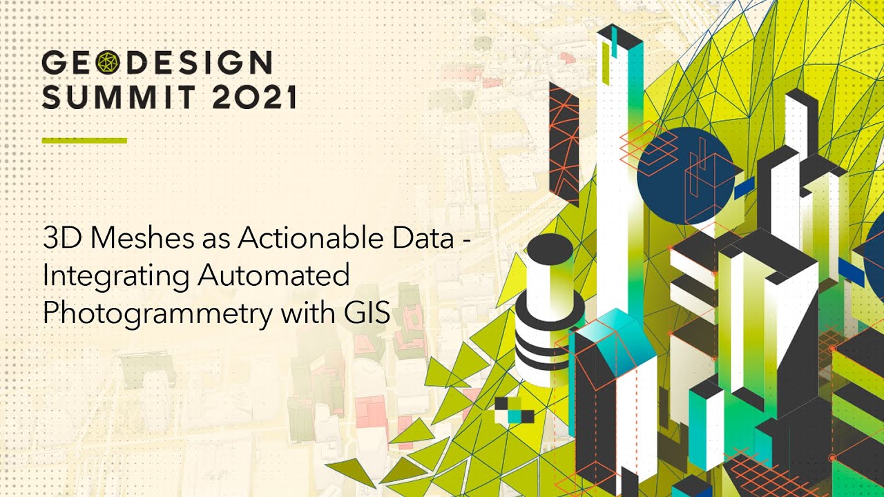 3D Meshes as Actionable Data - Integrating Automated Photogrammetry with GIS