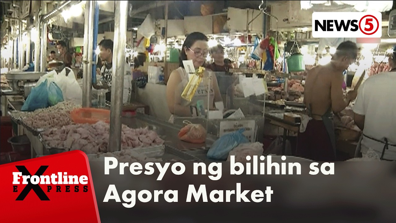 Presyo ng ilang pangunahing bilihin sa Agora Market, tumaas | Frontline Express
