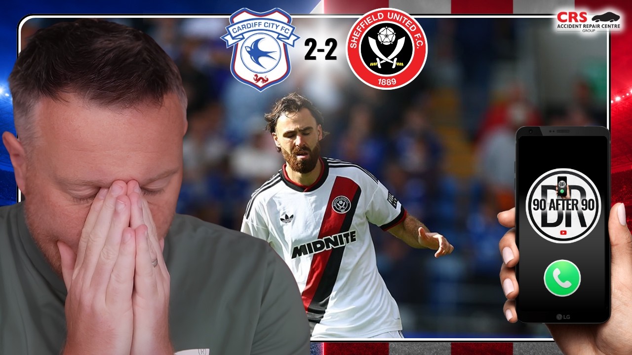 📱⚔️ CARDIFF 2-2 SHEFFIELD UNITED | SECOND BEST BUT STOLE A POINT! | 90 AFTER 90 ⚔️📱
