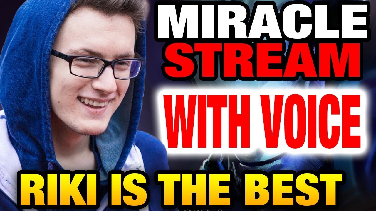 Miracle- Dota 2 Stream: Trust Me RIKI IS THE BEST