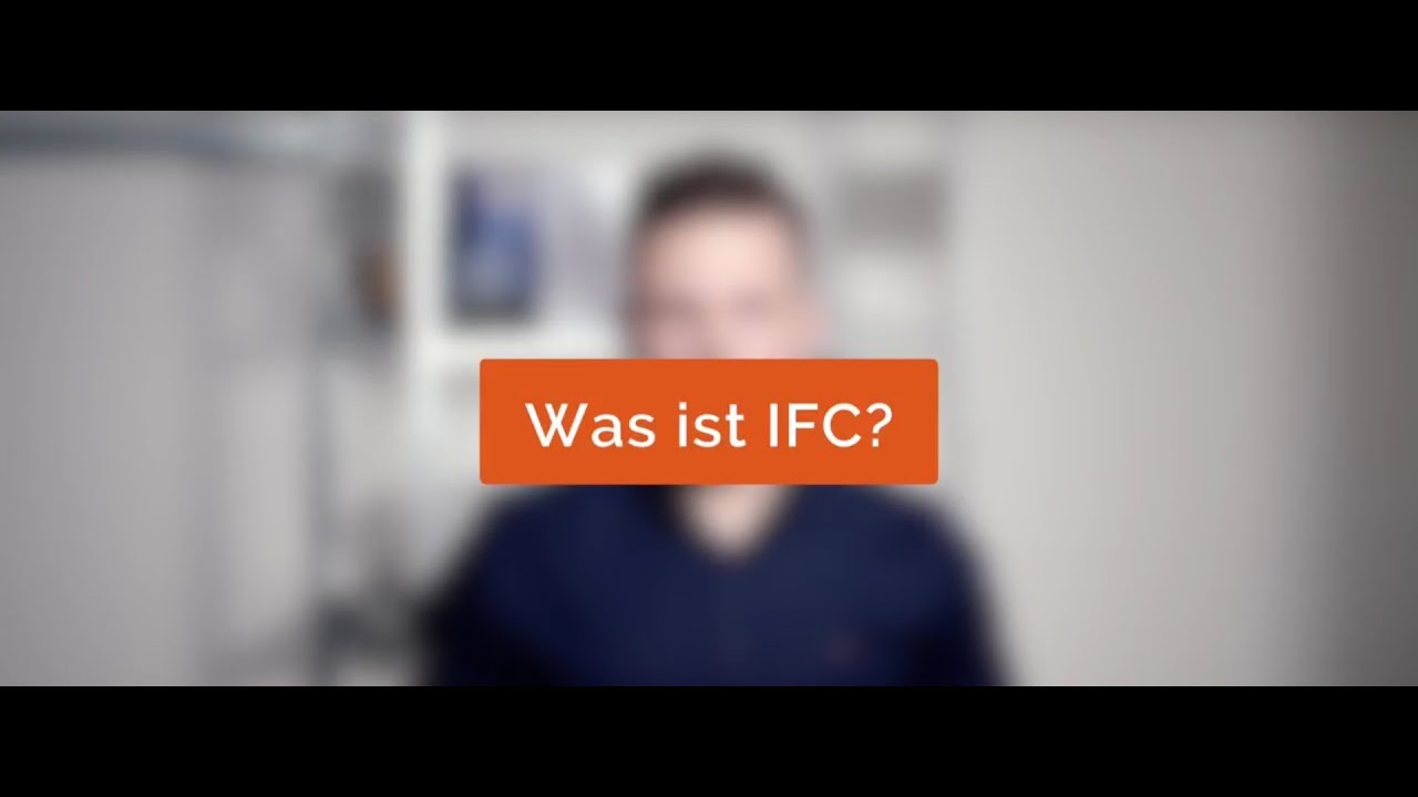 Was ist IFC (Industry Foundation Classes)?