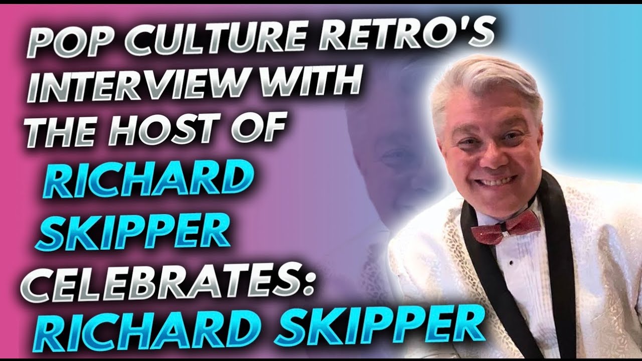 Pop Culture Retro interview with the host of Richard Skipper Celebrates: Richard Skipper!