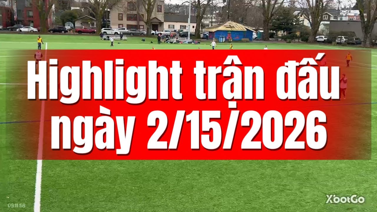 Highlight trận đấu ngày 2/15/2026