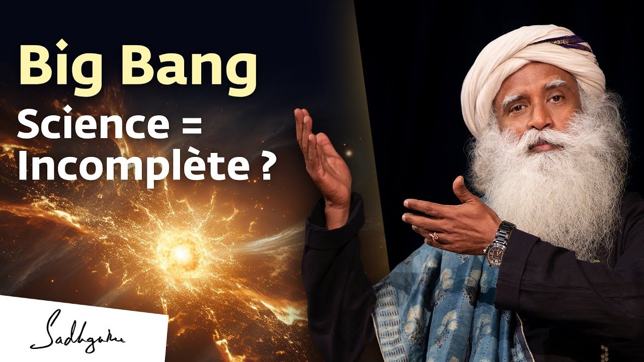 Ce que la science ne voit pas sur l’origine de l’univers – Écoutez bien Sadhguru