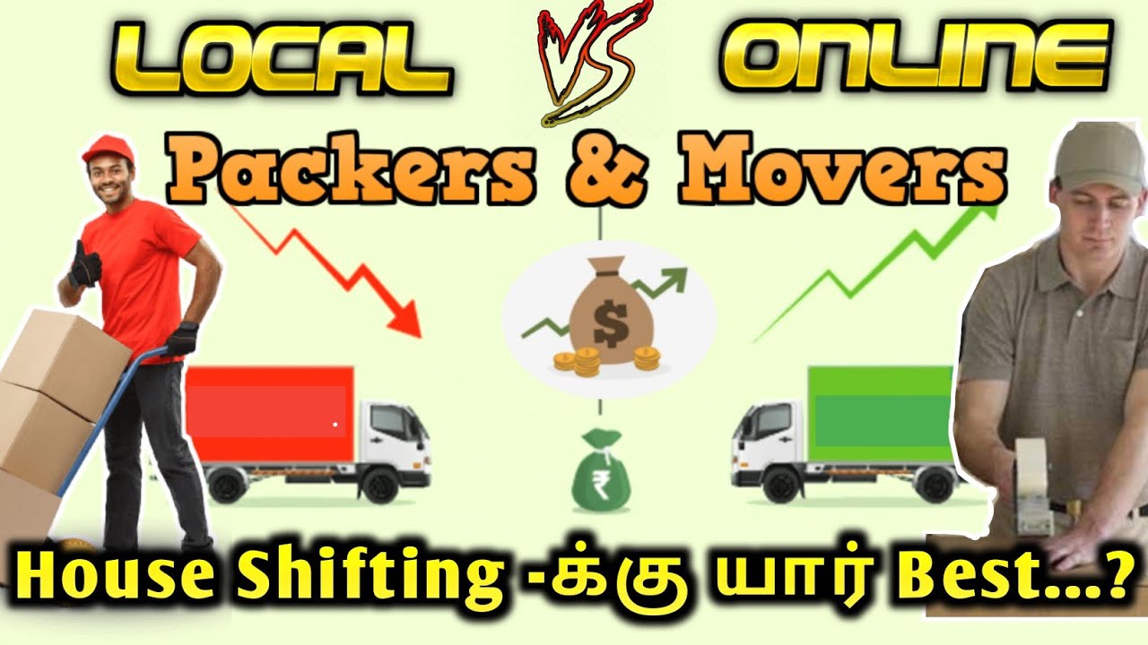 Best Packers and Movers | Local VS Online truck service | யார் Best..?
