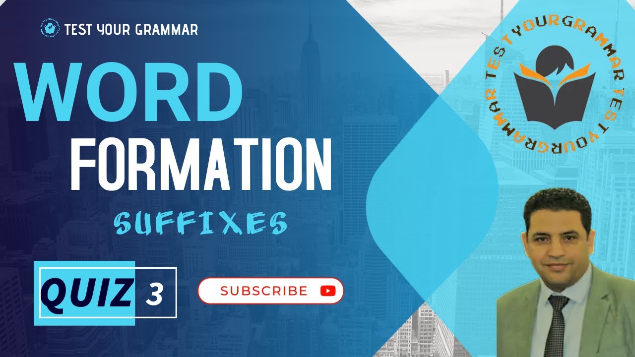 Word Formation Suffixes QUIZ 1