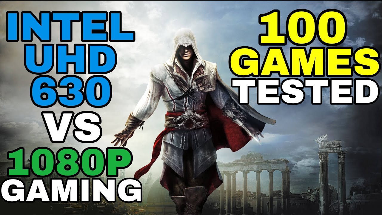 Intel UHD 630 VS 1080p | Test in 100 Games | 2025