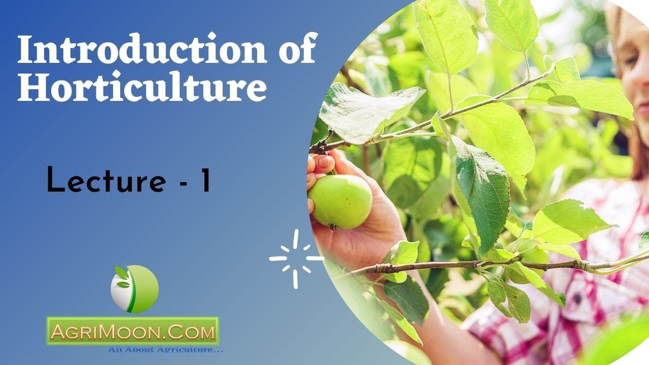 Introduction of Horticulture | Basic of Horticulture | Lecture 1 | Debjani Maam | AgriMoon