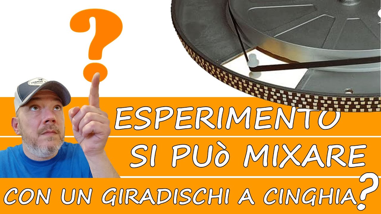 Si può mixare con un giradischi a  cinghia, proviamo a prendere il tempo e mixare 2 dischi.