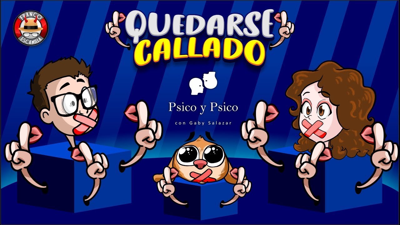 Psico y Psico     Quedarse Callado