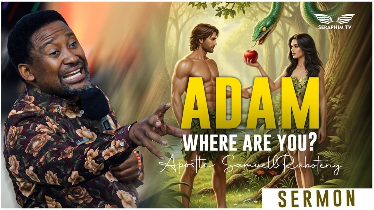 ADAM WHERE ARE YOU? -PRIESTHOOD RESTORATION. || APOSTLE SAMUEL RABOTENG