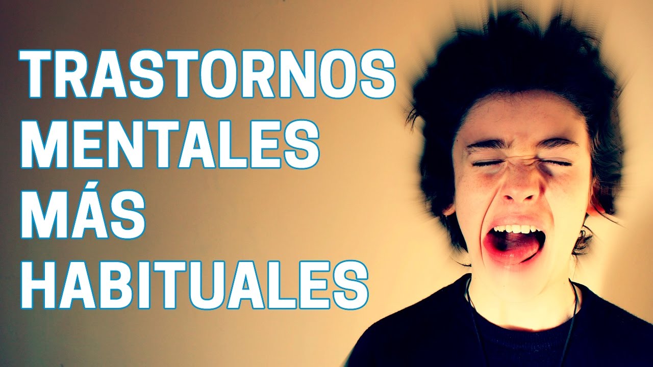 Trastornos mentales más habituales