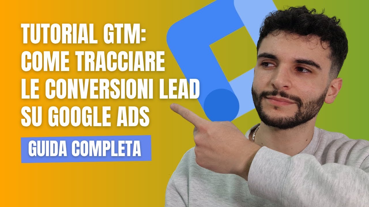 Come tracciare le conversioni Lead su Google Ads con Google Tag Manager (GTM)