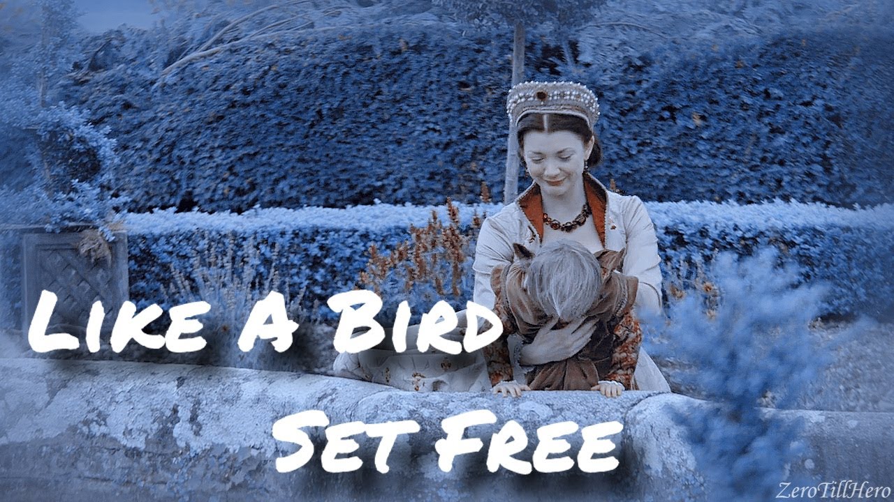 Anne Boleyn | Like A Bird Set Free