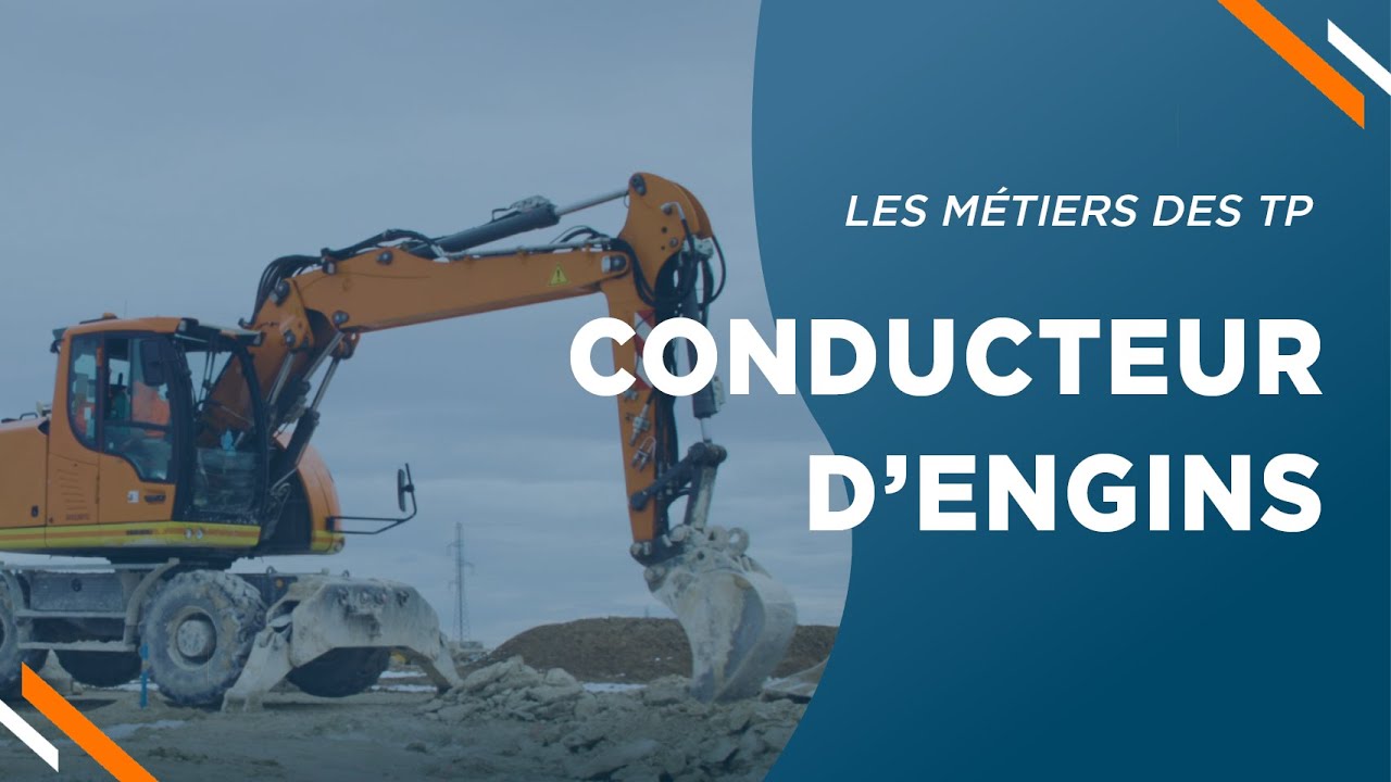 Les métiers des travaux publics - Conducteur d'engins