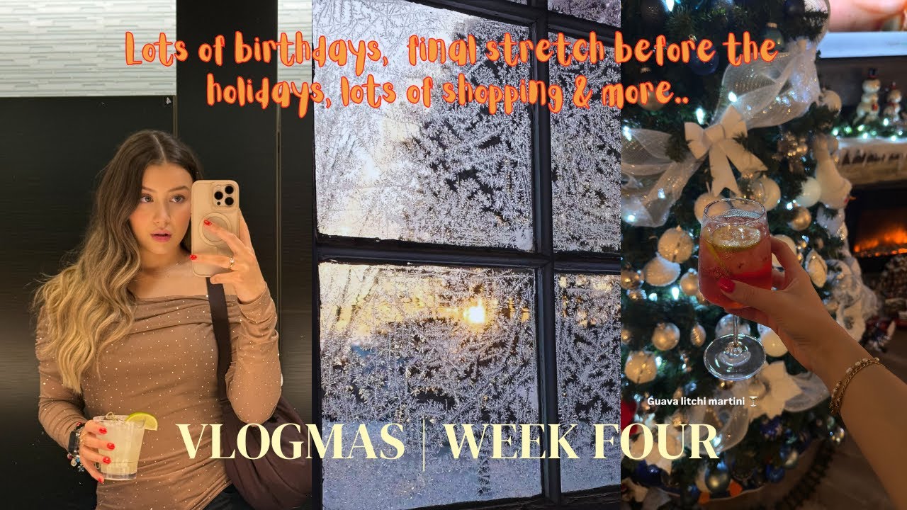 VLOGMAS WEEK 4 🎄 |  Lots of Birthdays,  Final stretch before the holidays, Shopping & More..
