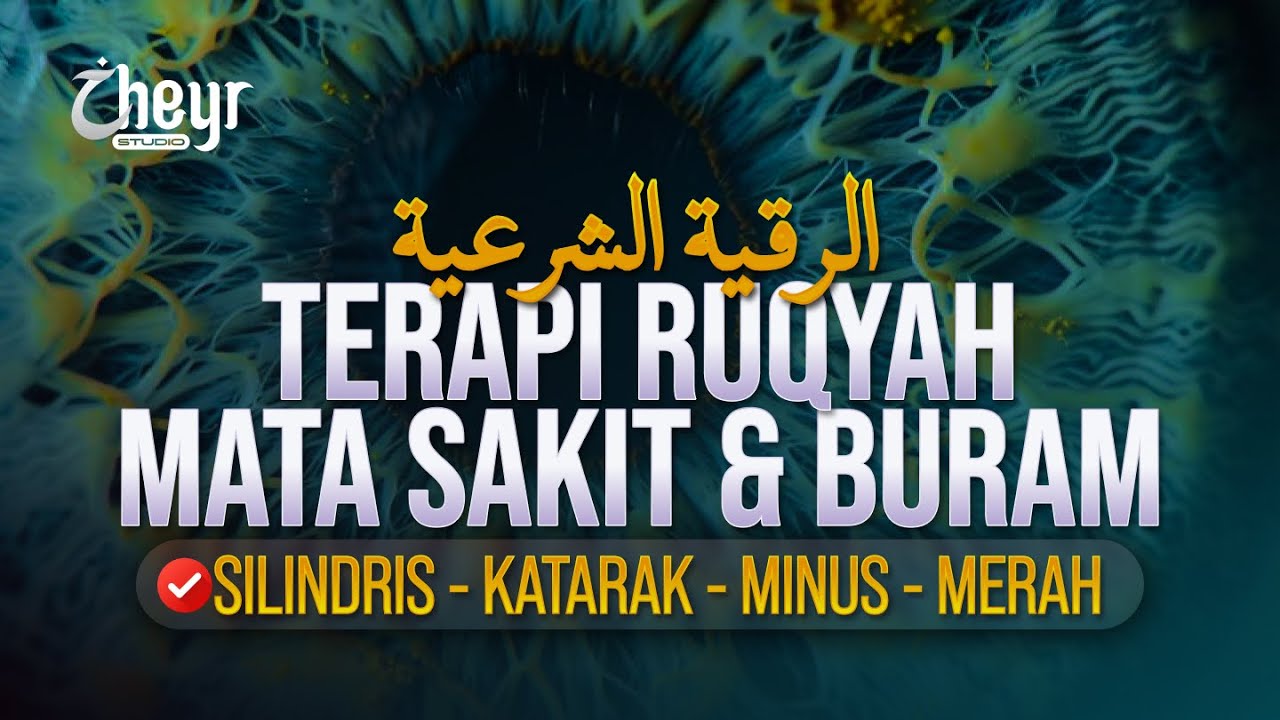 TERAPI RUQYAH UNTUK MATA SAKIT, BURAM, MINUS, SILINDRIS, DAN KATARAK &ndash; الرقية الشرعية