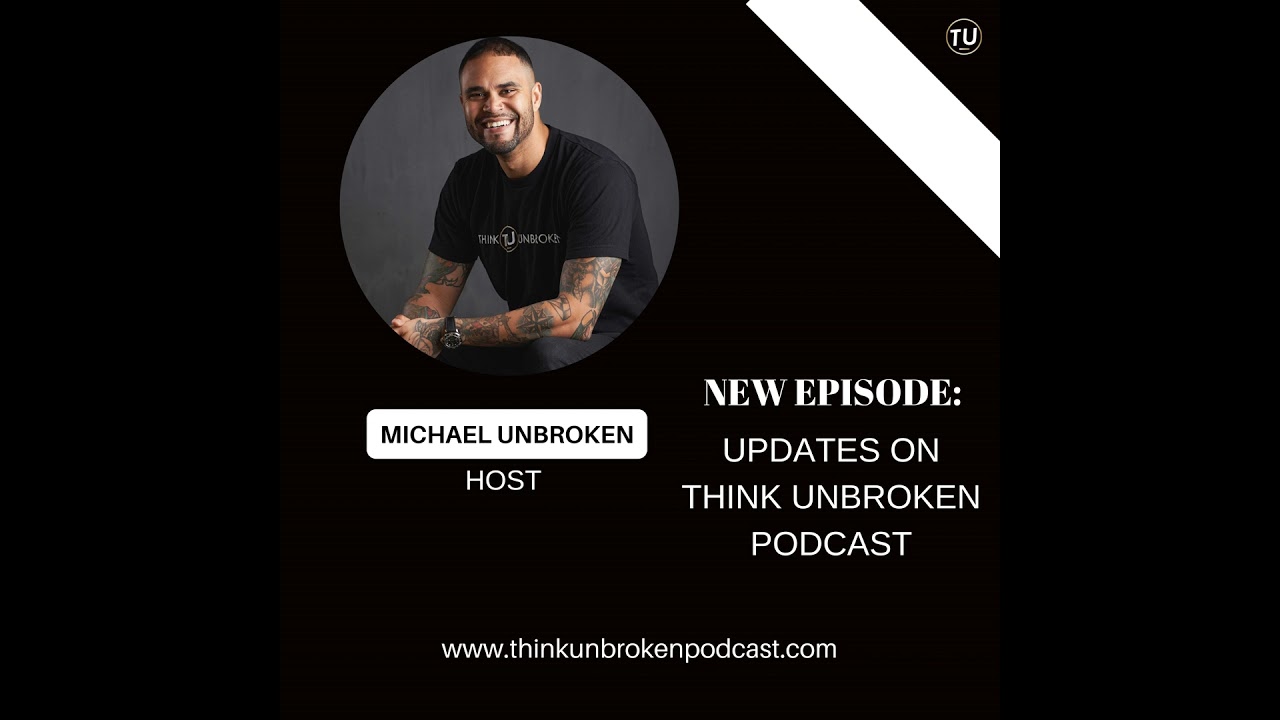 Updates on Think Unbroken Podcast: CPTSD and Trauma Healing Coach