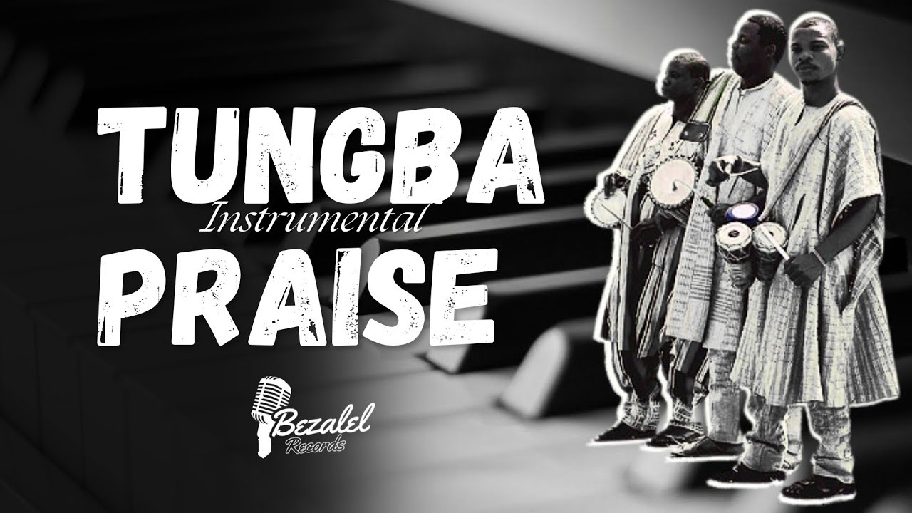 Tungba Praise Instrumental || Bezalel Records