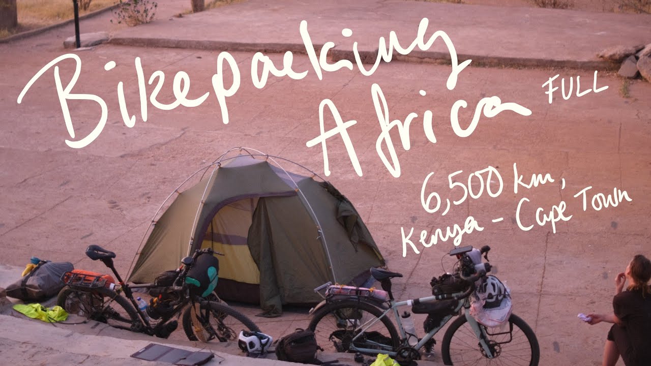Bikepacking Africa Full Film | Cycling Kenya to Cape Town
