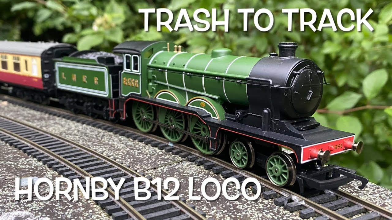 Trash to Track | 157 | Hornby B12 Loco