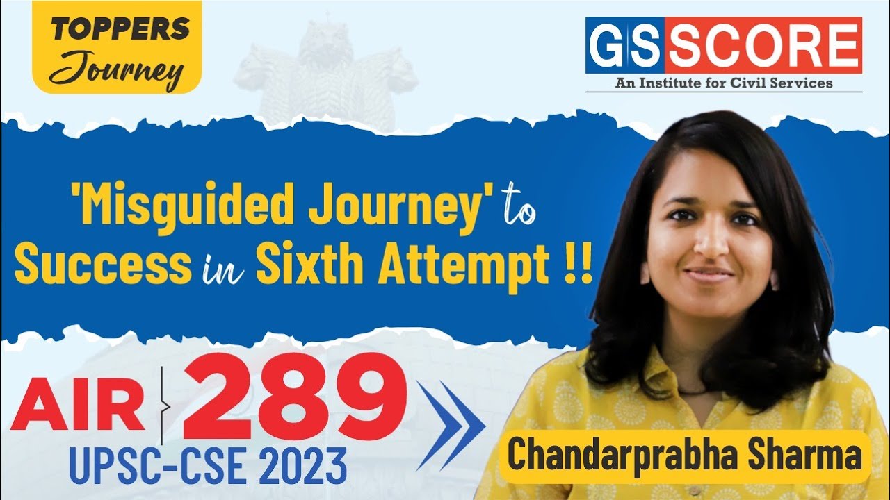 'Misguided Journey' to Success in Sixth Attempt | Chandarprabha Sharma, AIR- 289 UPSC CSE 2023