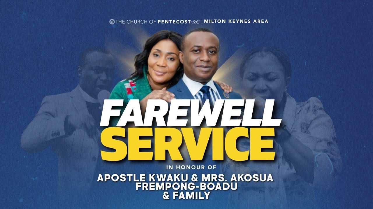 Farewell Service in Honour of Aps Kwaku & Mrs Akosua Frempong-Boadu & Family