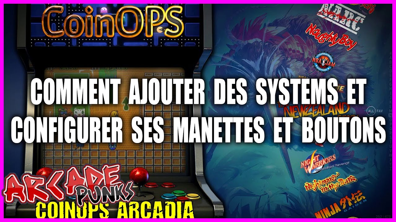 COINOPS NEXT | Comment ajouter des Systems et configurer ses manettes et boutons