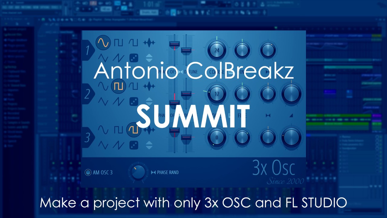 FL STUDIO 100% 3x OSC | Antonio ColBreakz - SUMMIT