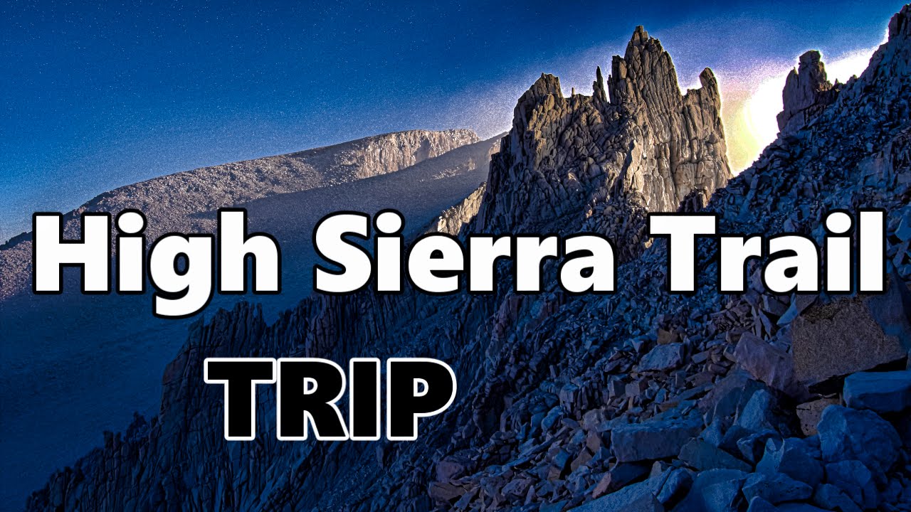 High Sierra Trail 6-Day Through-hike West to East